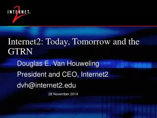 Internet2: Today, Tomorrow and the GTRN