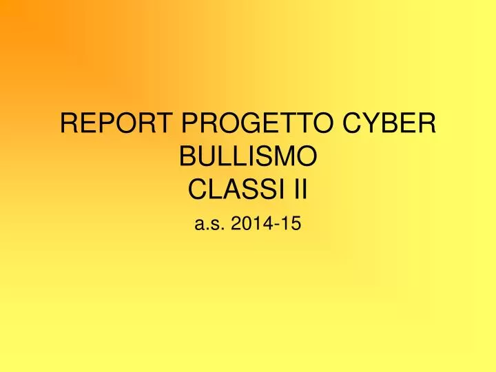report progetto cyber bullismo classi ii