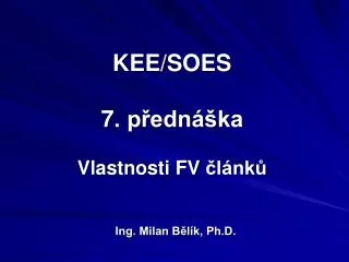 KEE/SOES 7 . přednáška Vlastnosti FV článků