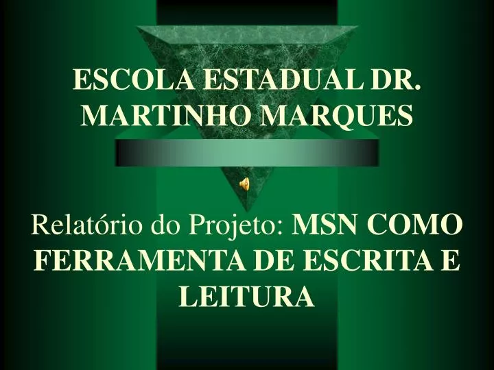 escola estadual dr martinho marques relat rio do projeto msn como ferramenta de escrita e leitura