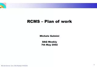 RCMS – Plan of work Michele Gulmini DAQ Weekly 7th May 2002