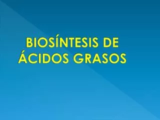 BIOSÍNTESIS DE ÁCIDOS GRASOS