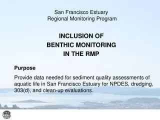 San Francisco Estuary Regional Monitoring Program INCLUSION OF BENTHIC MONITORING IN THE RMP