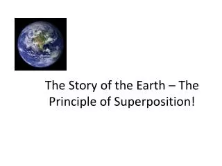 The Story of the Earth – The Principle of Superposition!