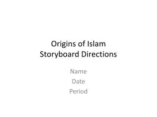 Origins of Islam Storyboard Directions