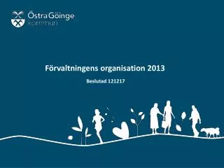 Förvaltningens organisation 2013 Beslutad 121217