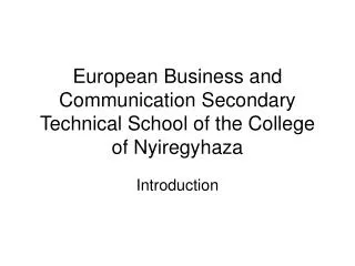 European Business and Communication Secondary Technical School of the College of Nyiregyhaza