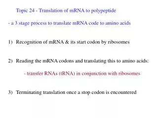 Topic 24 - Translation of mRNA to polypeptide