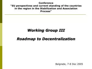 Working Group III Roadmap to Decentralization
