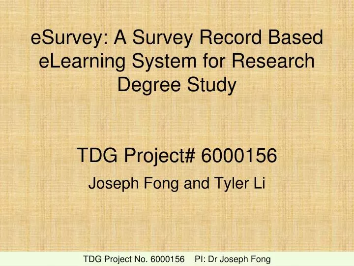 esurvey a survey record based elearning system for research degree study tdg project 6000156