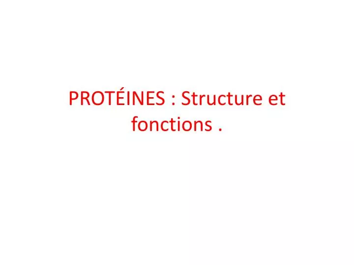 prot ines structure et fonctions