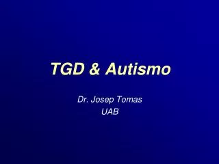TGD &amp; Autismo
