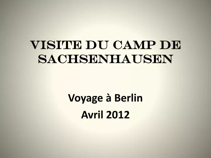 visite du camp de sachsenhausen