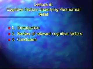 Lecture 8: Cognitive Factors Underlying Paranormal Belief