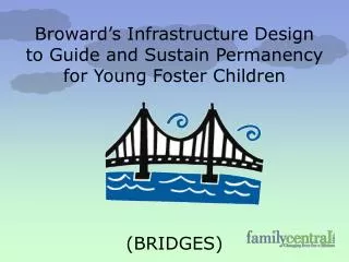 Broward’s Infrastructure Design to Guide and Sustain Permanency for Young Foster Children