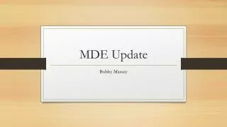 MDE Update