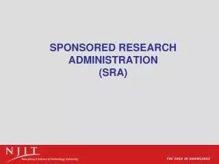 SPONSORED RESEARCH ADMINISTRATION (SRA)