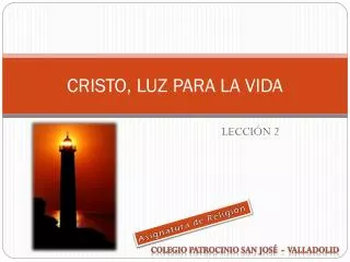 CRISTO, LUZ PARA LA VIDA