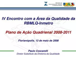 Paulo Coscarelli Diretor Substituto da Diretoria da Qualidade