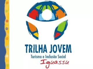 El Trilha Joven es un proyecto nacional, de Turismo e inclusión social.