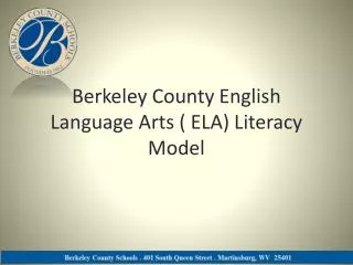 Berkeley County English Language Arts ( ELA) Literacy Model