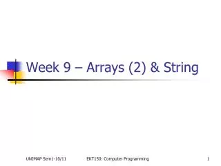 Week 9 – Arrays (2) &amp; String