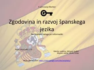 II. gimnazija Maribor Zgodovina in razvoj španskega jezika Seminarska naloga pri informatiki
