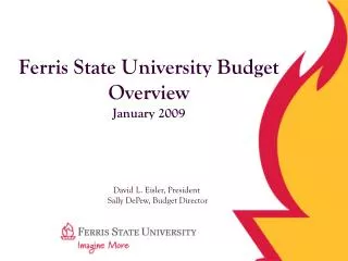 Ferris State University Budget Overview January 2009