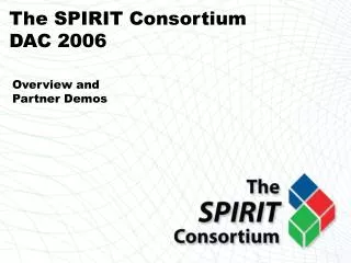The SPIRIT Consortium DAC 2006