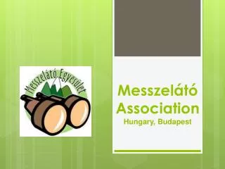 Messzelátó Association Hungary, Budapest