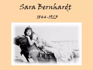 Sara Bernhardt 1844-1923