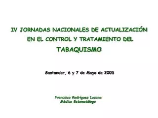 IV JORNADAS NACIONALES DE ACTUALIZACIÓN EN EL CONTROL Y TRATAMIENTO DEL TABAQUISMO