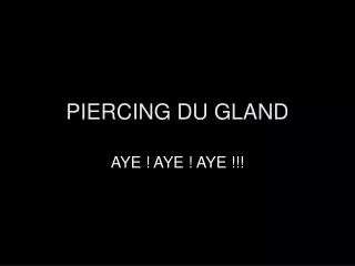 PIERCING DU GLAND