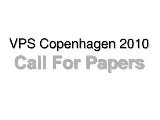 VPS Copenhagen 2010 Call For Papers