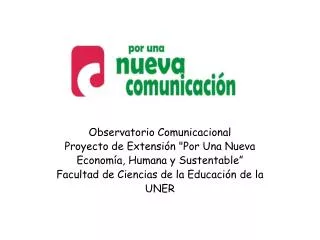 Observatorio Comunicacional Proyecto de Extensión &quot;Por Una Nueva Economía, Humana y Sustentable”