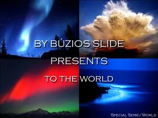 BY BÚZIOS SLIDE PRESENTS to the world
