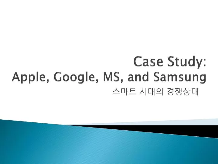 case study apple google ms and samsung