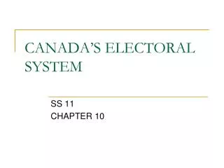CANADA’S ELECTORAL SYSTEM