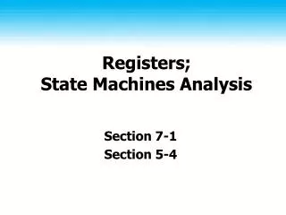 Registers; State Machines Analysis