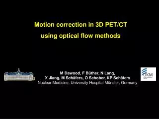 Motion correction in 3D PET/CT using optical flow methods