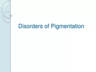 Disorders of Pigmentation
