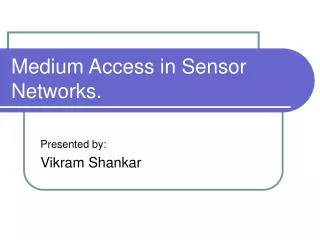 Medium Access in Sensor Networks.