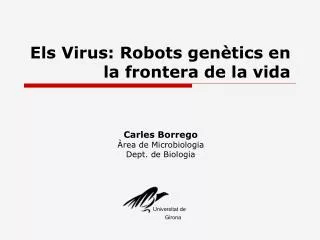 Els Virus: Robots genètics en la frontera de la vida