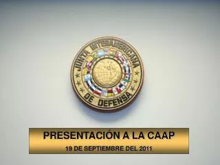 PRESENTACIÓN A LA CAAP 19 DE SEPTIEMBRE DEL 2011