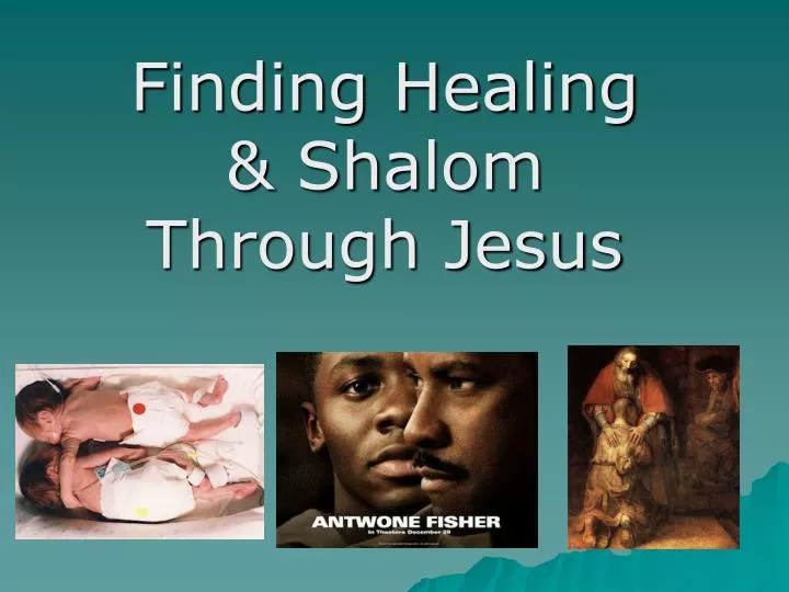 finding healing shalom through jesus
