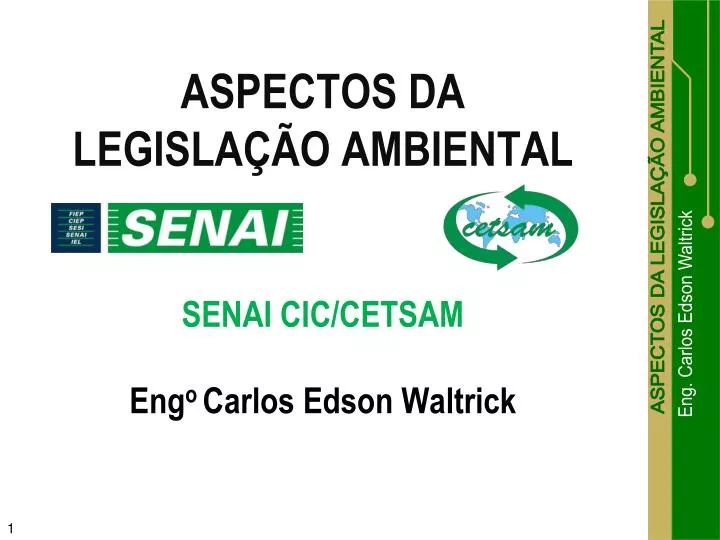 aspectos da legisla o ambiental senai cic cetsam eng o carlos edson waltrick