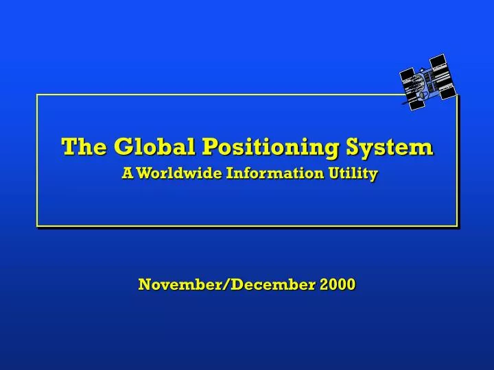 the global positioning system a worldwide information utility