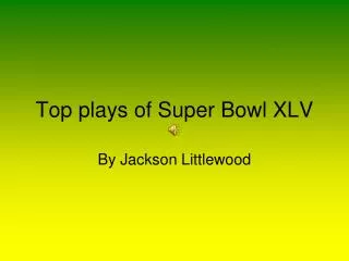 Top plays of Super Bowl XLV