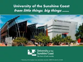 University of the Sunshine Coast from little things, big things ……