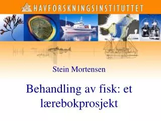 Stein Mortensen Behandling av fisk: et lærebokprosjekt